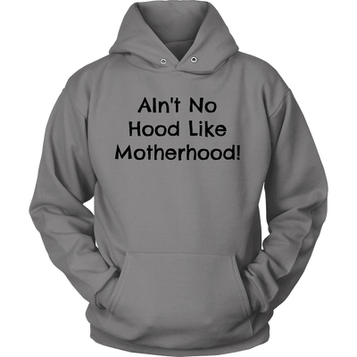 Spartan Mart - T-shirt; Ain't No Hood Like Motherhood - Sweatshirt, Hoodie, V-Neck T