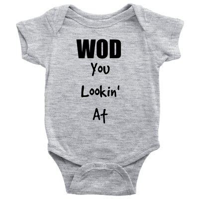 Spartan Mart - T-shirt; Baby Onesie - WOD You Lookin' At