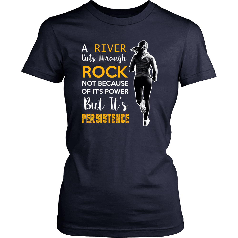 Spartan Mart - T-shirt; A River Cuts Through Rock Not Because Of It’s Power But It’s Persistence (Dark) Women's Apparel