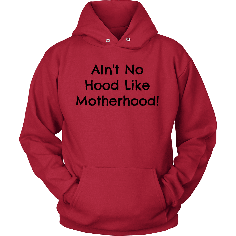 Spartan Mart - T-shirt; Ain't No Hood Like Motherhood - Sweatshirt, Hoodie, V-Neck T