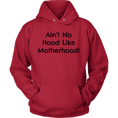 Spartan Mart - T-shirt; Ain't No Hood Like Motherhood - Sweatshirt, Hoodie, V-Neck T