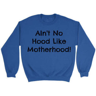 Spartan Mart - T-shirt; Ain't No Hood Like Motherhood - Sweatshirt, Hoodie, V-Neck T
