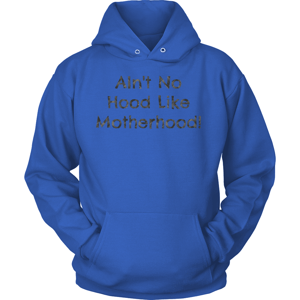 Spartan Mart - T-shirt; AIN'T NO HOOD LIKE MOTHERHOOD - SWEATSHIRT, HOODIE, V-NECK T