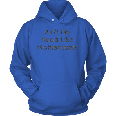 Spartan Mart - T-shirt; AIN'T NO HOOD LIKE MOTHERHOOD - SWEATSHIRT, HOODIE, V-NECK T