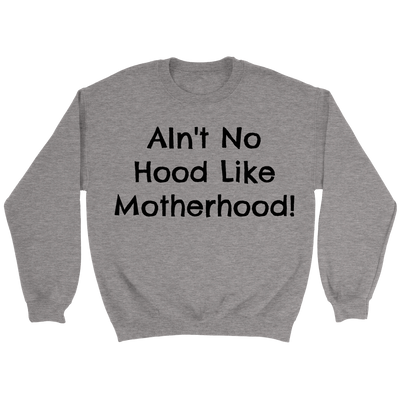 Spartan Mart - T-shirt; Ain't No Hood Like Motherhood - Sweatshirt, Hoodie, V-Neck T