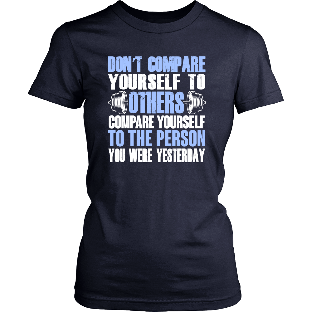 Spartan Mart - T-shirt; Don't Compare Yourself To Others Women's Apparel