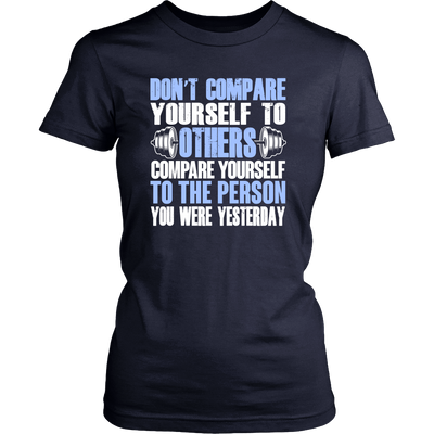 Spartan Mart - T-shirt; Don't Compare Yourself To Others Women's Apparel