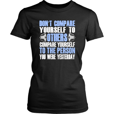 Spartan Mart - T-shirt; Don't Compare Yourself To Others Women's Apparel