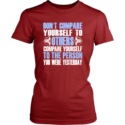 Spartan Mart - T-shirt; Don't Compare Yourself To Others Women's Apparel