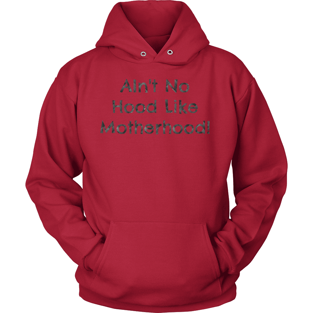 Spartan Mart - T-shirt; AIN'T NO HOOD LIKE MOTHERHOOD - SWEATSHIRT, HOODIE, V-NECK T