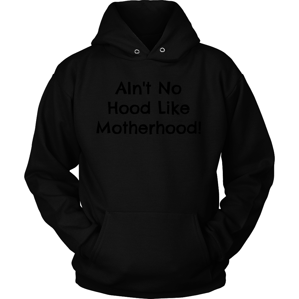 Spartan Mart - T-shirt; Ain't No Hood Like Motherhood - Sweatshirt, Hoodie, V-Neck T