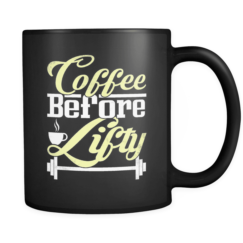 Spartan Mart - Drinkware; Coffee Before Lifty 11 oz Black Mug