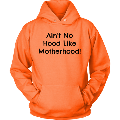 Spartan Mart - T-shirt; Ain't No Hood Like Motherhood - Sweatshirt, Hoodie, V-Neck T