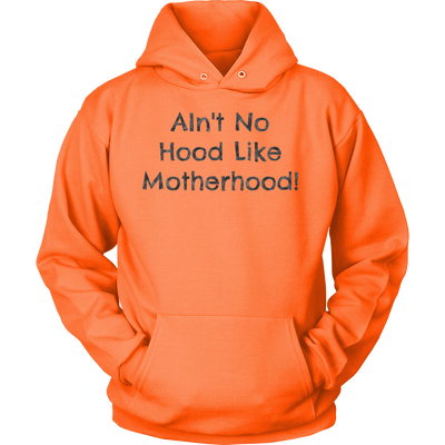 Spartan Mart - T-shirt; AIN'T NO HOOD LIKE MOTHERHOOD - SWEATSHIRT, HOODIE, V-NECK T