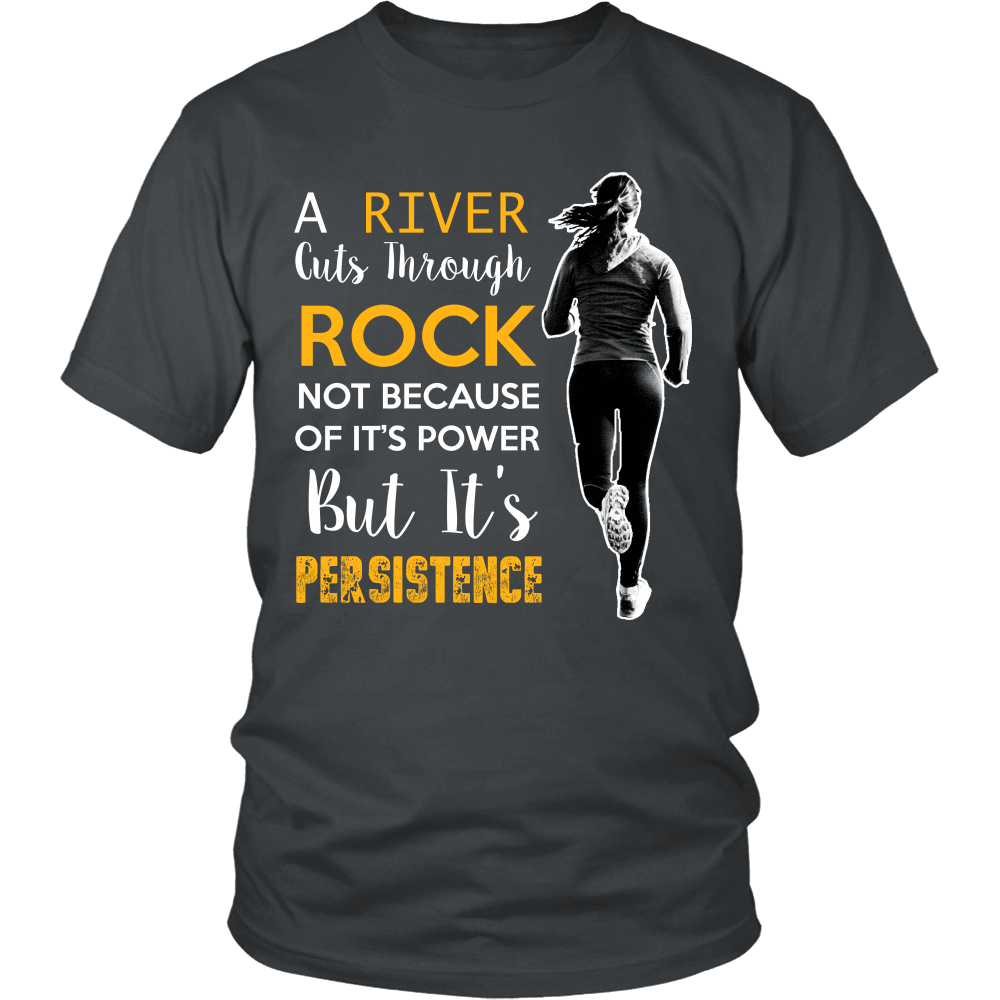 Spartan Mart - T-shirt; A River Cuts Through Rock Not Because Of It’s Power But It’s Persistence (Dark) Men's Apparel