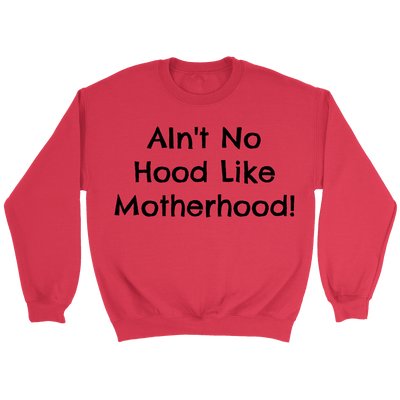Spartan Mart - T-shirt; Ain't No Hood Like Motherhood - Sweatshirt, Hoodie, V-Neck T