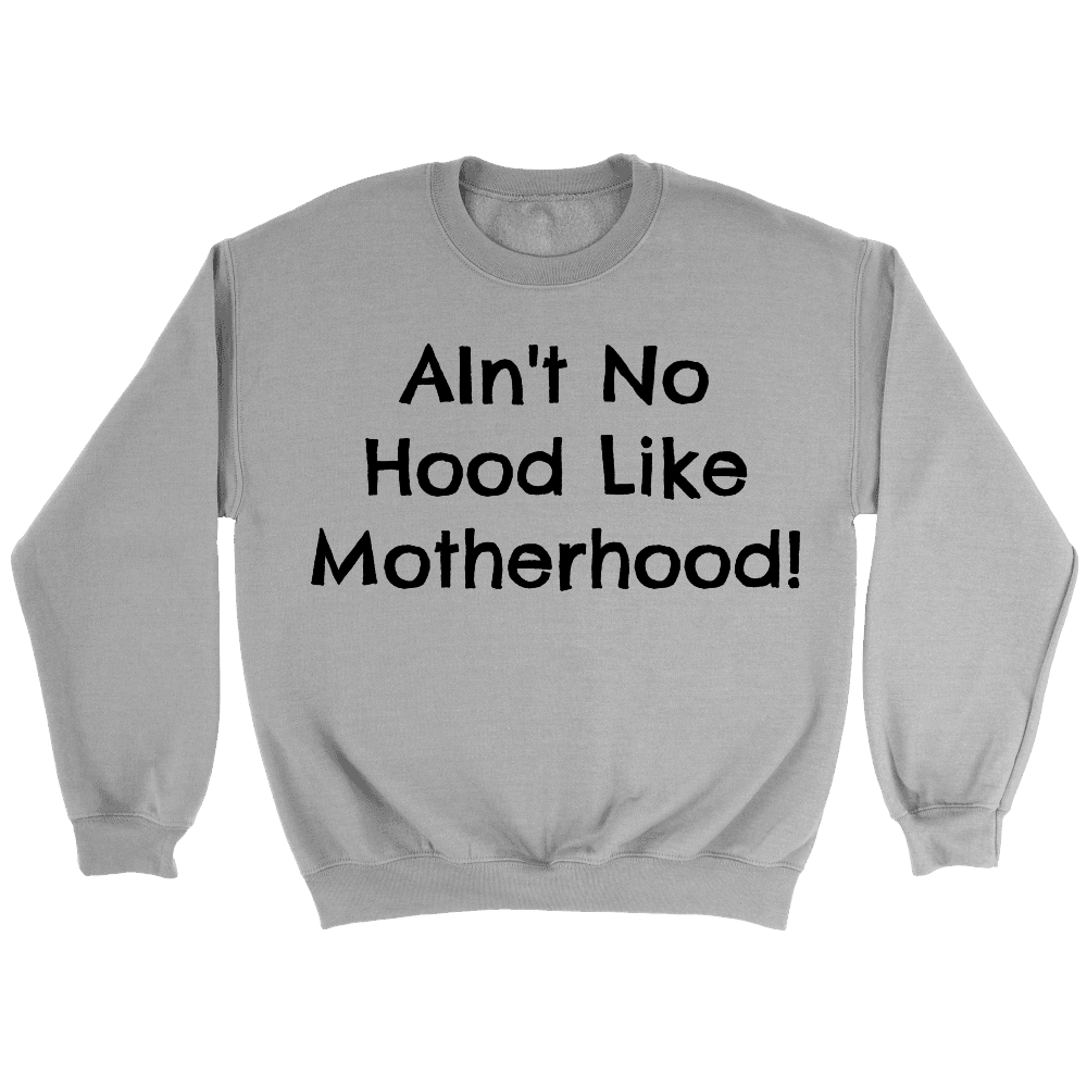 Spartan Mart - T-shirt; Ain't No Hood Like Motherhood - Sweatshirt, Hoodie, V-Neck T