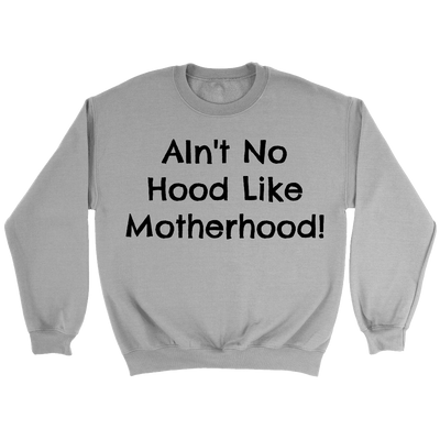 Spartan Mart - T-shirt; Ain't No Hood Like Motherhood - Sweatshirt, Hoodie, V-Neck T