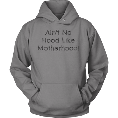 Spartan Mart - T-shirt; AIN'T NO HOOD LIKE MOTHERHOOD - SWEATSHIRT, HOODIE, V-NECK T