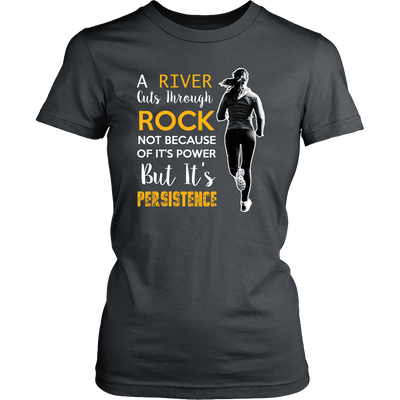 Spartan Mart - T-shirt; A River Cuts Through Rock Not Because Of It’s Power But It’s Persistence (Dark) Women's Apparel