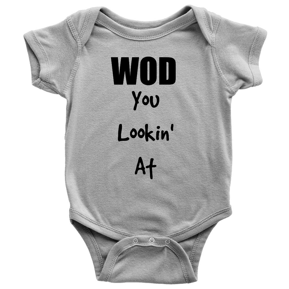 Spartan Mart - T-shirt; Baby Onesie - WOD You Lookin' At