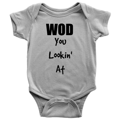 Spartan Mart - T-shirt; Baby Onesie - WOD You Lookin' At